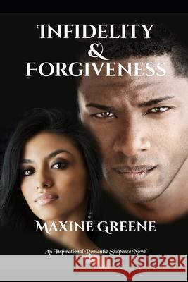 Infidelity & Forgiveness Greene Maxine Greene 9798502890076