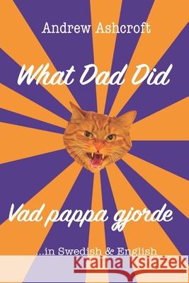 What Dad Did Vad pappa gjorde Ashcroft Andrew Ashcroft 9798503316896
