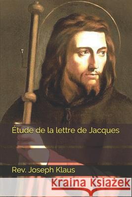 Etude de la lettre de Jacques REV Joseph Klaus 9798503319323