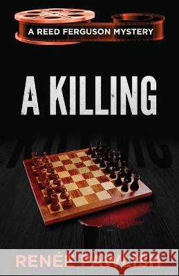 A Killing Renee Pawlish   9798503403015 Independently Published