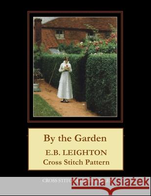 By the Garden: E.B. Leighton George, Kathleen 9798503473100 Independently published