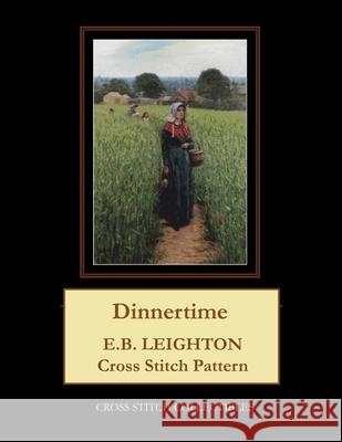 Dinnertime: E.B. Leighton Cross Stitch Pattern George, Kathleen 9798503478297 Independently published