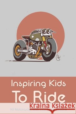 Inspiring Kids To Ride: 90 Motorcycles With Interesting Pictures: Dirt Bike Books Bilderback, Pearl 9798503684414