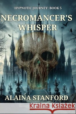 Necromancer's Whisper Stanford Alaina Stanford 9798503919172