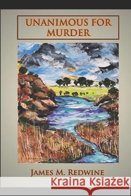 Unanimous for Murder James M Redwine 9798503924961