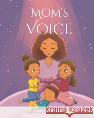 Mom's Voice Jason O Bradley 9798503935837 Independently Published