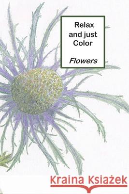 Relax and just color Miller Lynda K Miller 9798504257839 Independently published