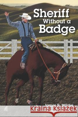 Sheriff Without a Badge Wilder James R. Wilder 9798504305929
