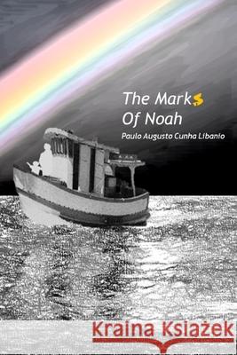 The Marks of Noah Paulo Augusto Cunha Libanio 9798504466576