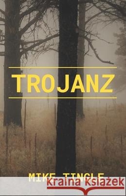 TrojanZ Mike Tingle 9798504764177 Independently Published