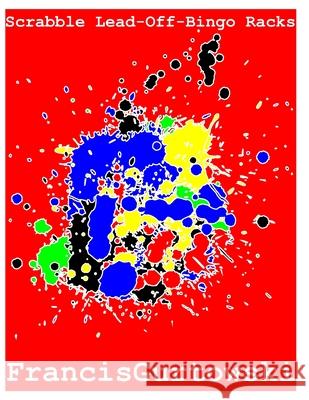 Scrabble Lead-Off-Bingo Racks: Aaabbcl Aabddel Gurtowski, Francis 9798504816364 Independently published