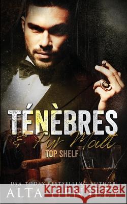 Ténèbres & Pur Malt Hensley, Alta 9798504850566 Independently Published