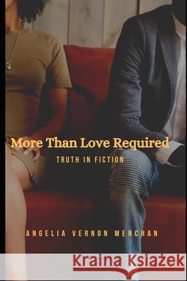 More Than Love Required: Truth in Fiction Vernon Menchan, Angelia 9798504862200 Independently Published