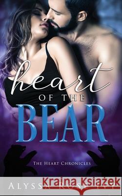 Heart of the Bear Alyssa Rose Ivy 9798504931913