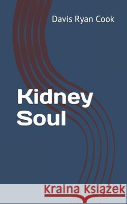 Kidney Soul Cook Davis Cook 9798504938028 Independently published