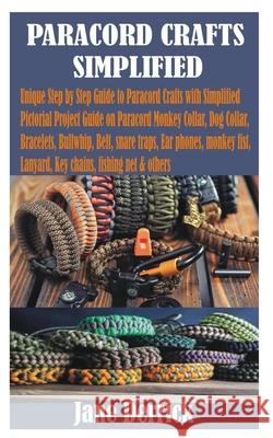 Paracord Crafts Simplified Derrick, Jane 9798505056967 Independently published
