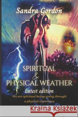 Spiritual & Physical Weather: Latest edition Gordon, Sandra 9798505219171