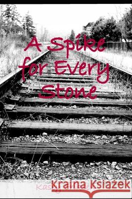 A Spike for every Stone Eriksen Kasey Eriksen 9798505333242