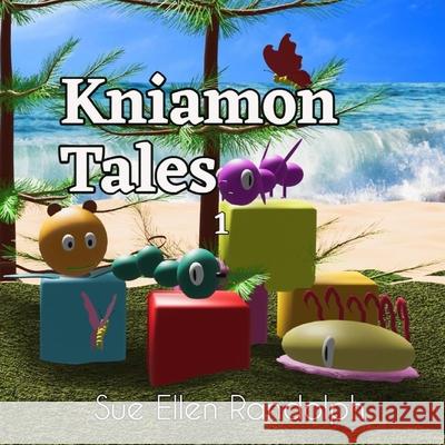 Kniamon Tales 1 Randolph Sue Ellen Randolph 9798505347881 Independently published