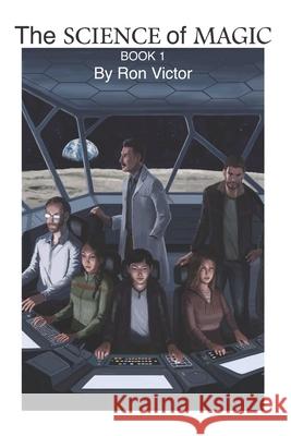 The Science of Magic: Book 1 Ron Victor 9798505403600
