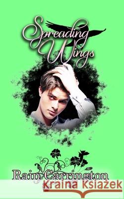 Spreading Wings Rain Carrington 9798505961971