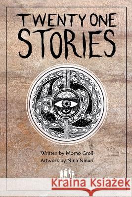 21 Stories Momo Groß, Nina Ninuri 9798506030584 Independently Published
