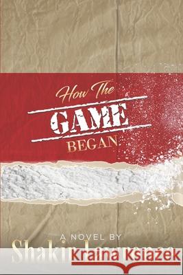How The Game Began Shakir Lawrence 9798506111467