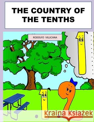 The Country of the Tenths Rodolfo Villicana 9798506154396 Independently Published