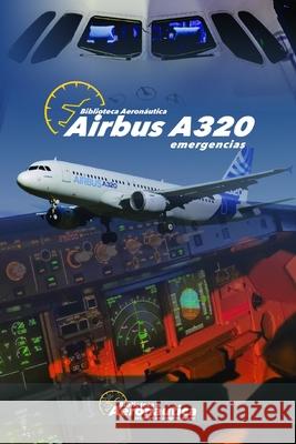 Airbus A320: Emergencias Facundo Conforti 9798506401261 Independently Published