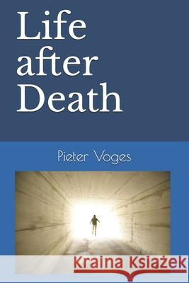 Life after Death Pieter Voges 9798506549475