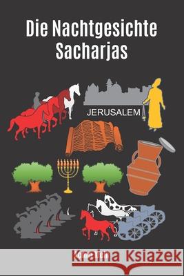 Die Nachtgesichte Sacharjas Achim Klein 9798506551447 Independently Published