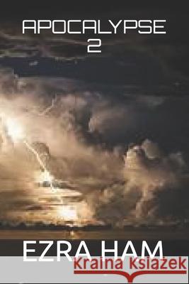 Apocalypse 2 Ham, Ezra 9798506552109
