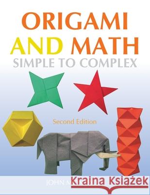 Origami and Math: Simple to Complex John Montroll 9798506585534