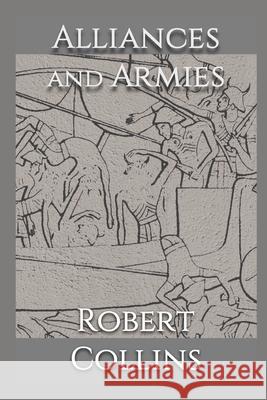 Alliances & Armies Robert Collins 9798506606529
