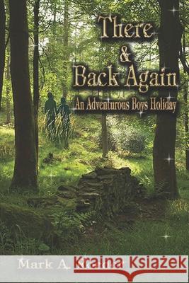 There and Back Again: An Adventurous Boys Holiday Mark a Roeder 9798506617815