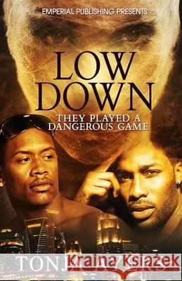 Low Down Tonja Ayers 9798506622789 Independently Published