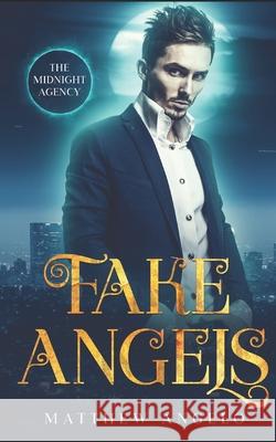 Fake Angels Matthew Angelo 9798506630159