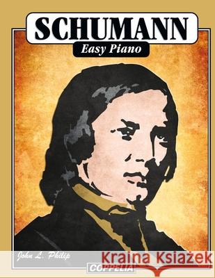 Schumann Easy Piano John L Philip 9798506698289 Independently Published