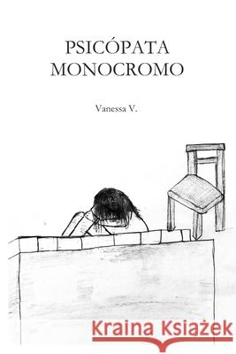 Psicopata Monocromo Vanessa Vergara 9798506763291 Independently Published