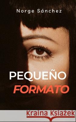 Pequeño Formato Norge Sánchez 9798506866862