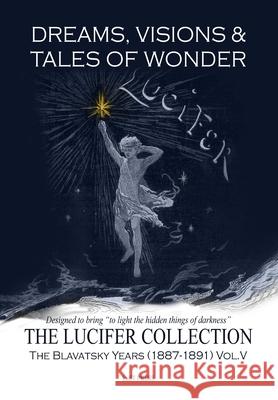 Dreams, Visions & Tales of Wonder Anna Kingsford, Erica Georgiades, Juliet Bates 9798506896425