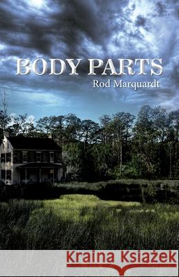 Body Parts Rod Marquardt 9798507102259