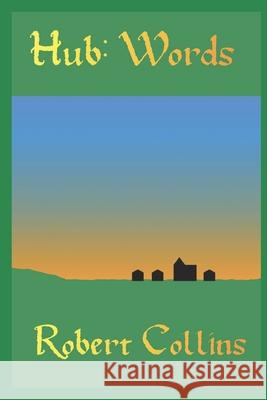 Hub: Words Robert Collins 9798507119400