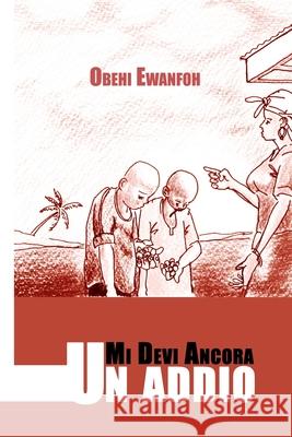Mi Devi Ancora Un Addio Obehi Ewanfoh 9798507317974 Independently Published