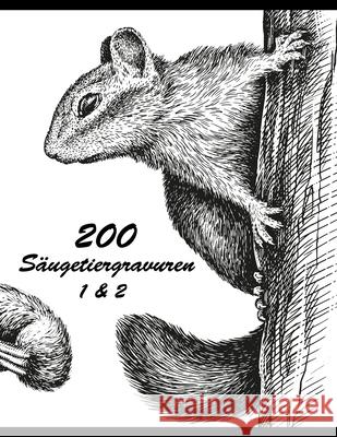 200 Säugetiergravuren 1 & 2 Snels, Nick 9798507459667 Independently published