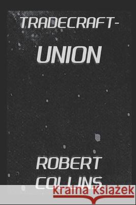 Tradecraft: Union Robert Collins 9798507475704