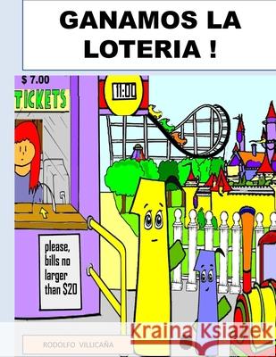 Ganamos La Loteria ! Rodolfo Villicana 9798507544905 Independently Published