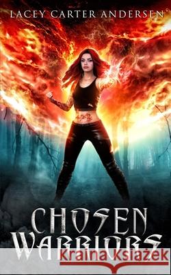 Chosen Warriors: A Reverse Harem Romance Lacey Carter Andersen 9798507551972
