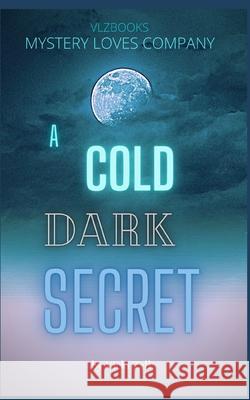 A Cold Dark Secret Vicki Zell, Pamela R Tallman 9798507636204 Independently Published