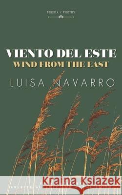 Viento del Este: Wind from the East Luisa Navarro, Edgar Smith 9798507642281 Independently Published
